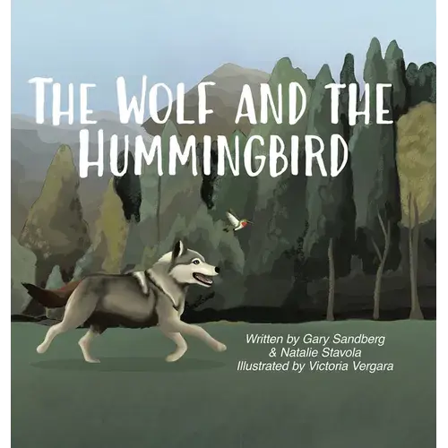 The Wolf And The Hummingbird - Hardcover 1