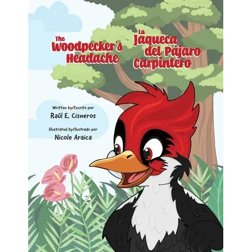 The Woodpecker's Headache/La Jaqueca Del Pájaro Carpintero - Paperback 1