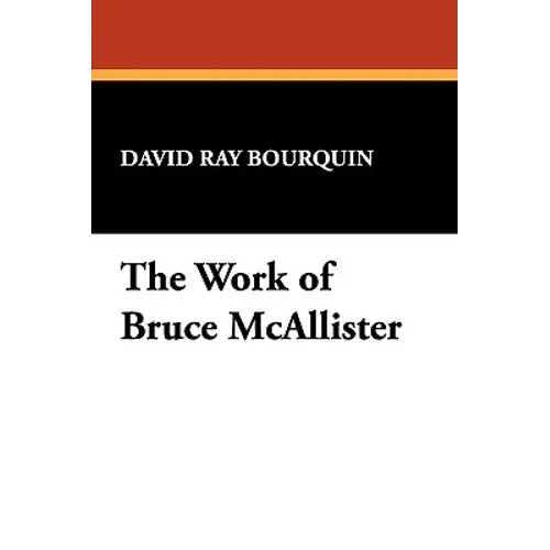 The Work Of Bruce Mcallister - Paperback 1