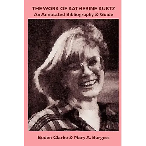 The Work Of Katherine Kurtz: An Annotated Bibliography & Guide - Paperback 1