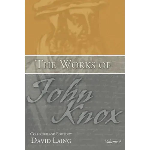 The Works Of John Knox, Volume 4 - Paperback 1