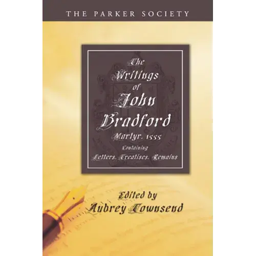 The Writings Of John Bradford - Paperback 1
