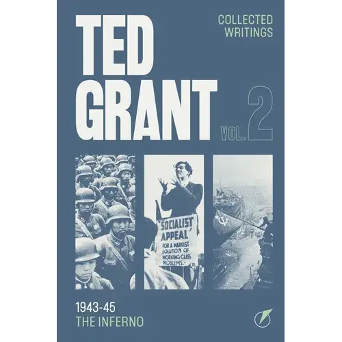 The Writings Of Ted Grant, Volume 2: 1943-45: The Inferno - Paperback 1