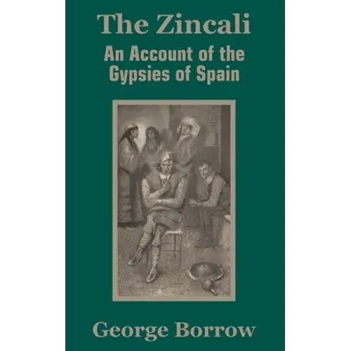 The Zincali: An Account Of The Gypsies Of Spain - Paperback 1