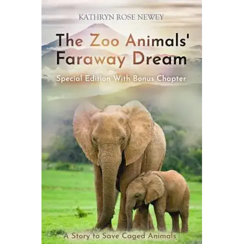 The Zoo Animals' Faraway Dream (Special Edition): A Story To Save Caged Animals - Paperback 1