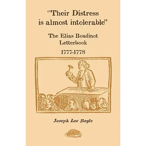 Their Distress Is Almost Intolerable: The Elias Boudinot Letterbook, 1777-1778 - Paperback 1