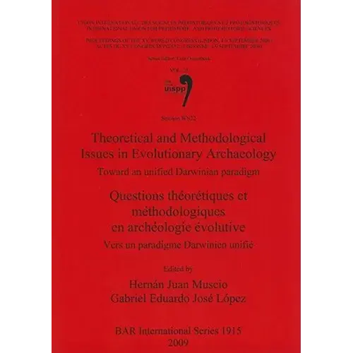 Theoretical And Methodological Issues In Evolutionary Archaeology: Toward An Unified Darwinian Paradigm / Questions Théorétiques Et Méthodologiques En - Paperback 1
