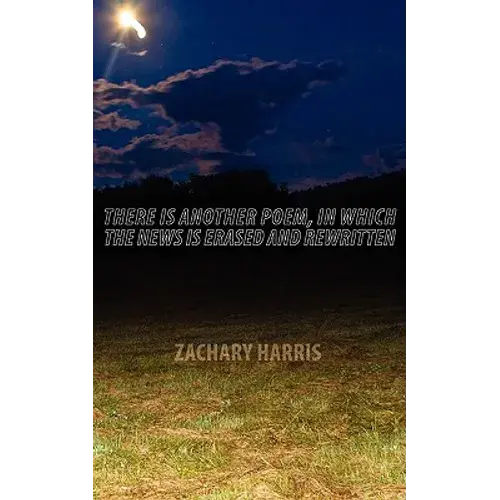 There Is Another Poem, In Which The News Is Erased And Rewritten - Paperback 1