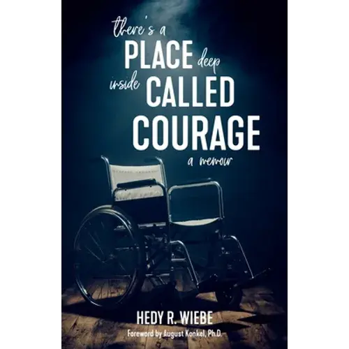 There's A Place Deep Inside Called Courage: A Memoir - Paperback 1