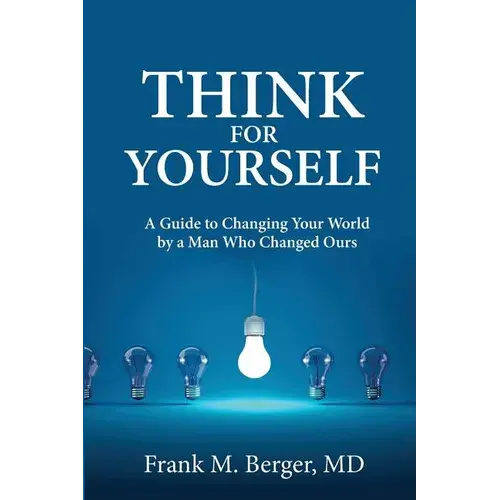 Think For Yourself: A Guide To Changing Your World By A Man Who Changed Ours - Paperback 1