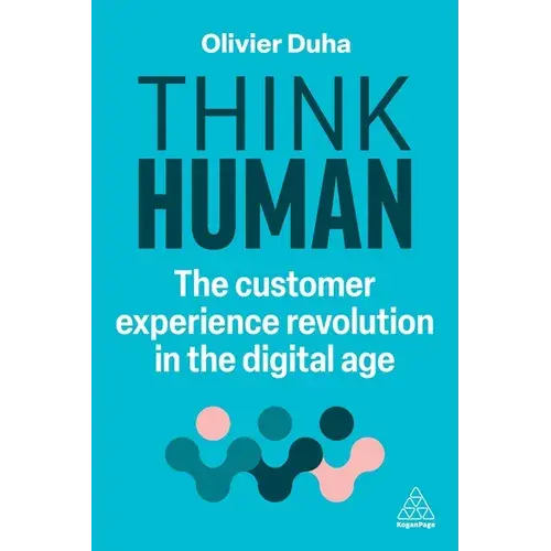 Think Human: The Customer Experience Revolution In The Digital Age - Paperback 1