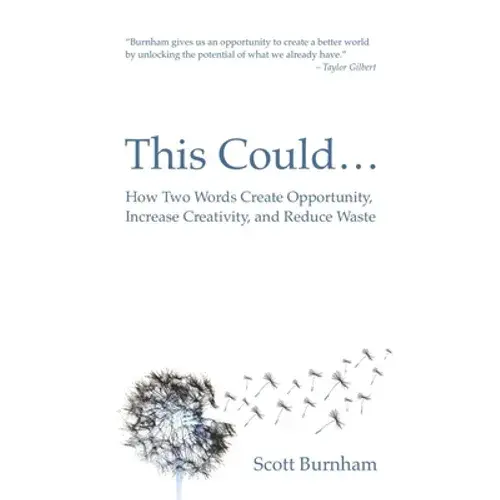 This Could: How Two Words Create Opportunity, Increase Creativity, And Reduce Waste - Paperback 1