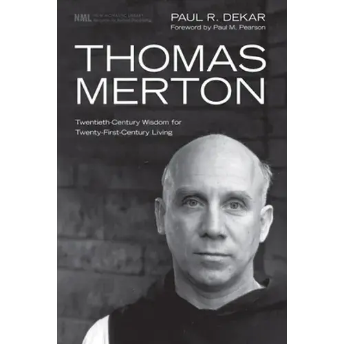 Thomas Merton: Twentieth-Century Wisdom For Twenty-First-Century Living - Hardcover 1