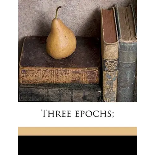 Three Epochs; - Paperback 1