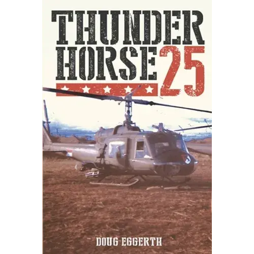 Thunderhorse 25: One Man's Journey Through Vietnam - Paperback 1