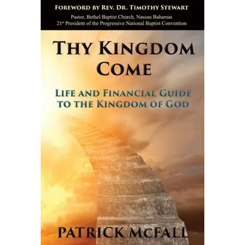 Thy Kingdom Come: Life And Financial Guide To The Kingdom Of God - Paperback 1