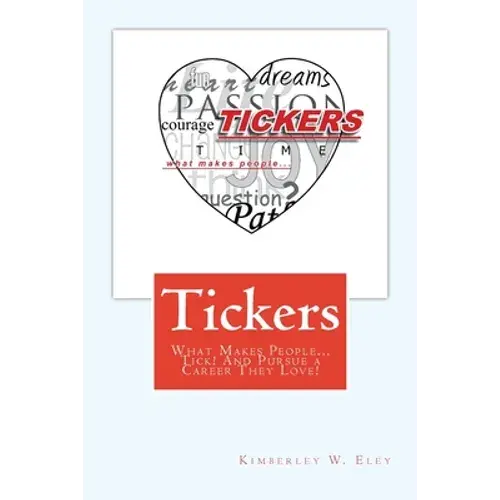 Tickers: What Makes People...Tick! And Pursue A Career They Love! - Paperback 1