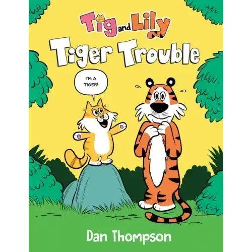 Tiger Trouble (Tig And Lily Book 1): (A Graphic Novel) - Hardcover 1