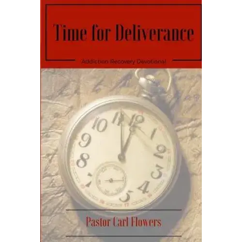 Time For Deliverance: Addiction Recovery Devotional - Paperback 1