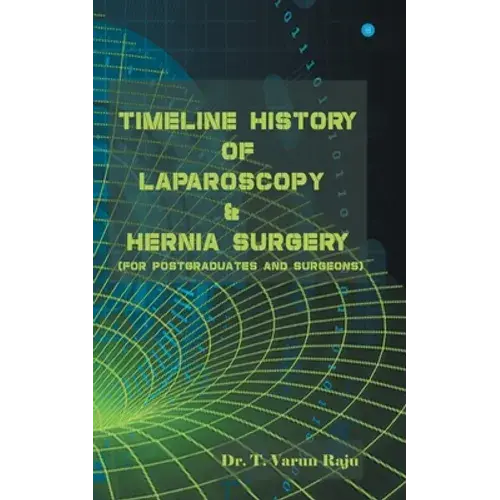 Timeline History Of Laparoscopy & Hernia Surgery - Paperback 1