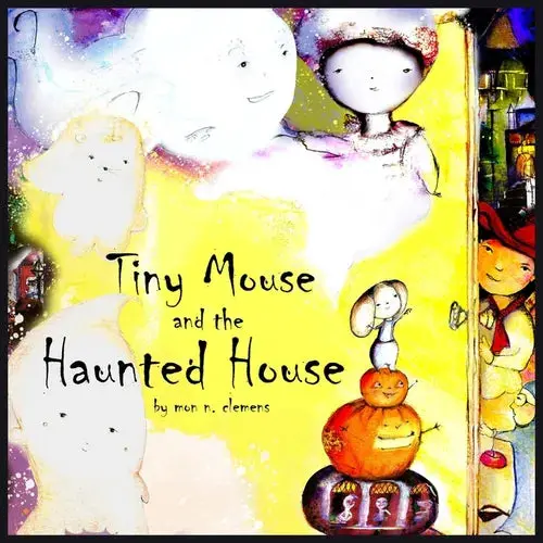 Tiny Mouse And The Haunted House: A Gentle Halloween Tale - Paperback 1