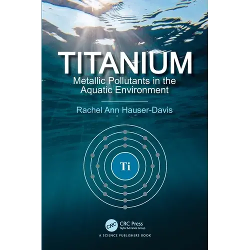Titanium: Metallic Pollutants In The Aquatic Environment - Paperback 1