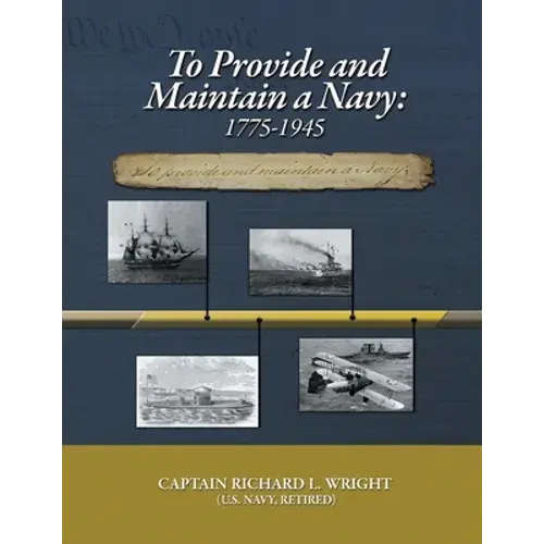 To Provide And Maintain A Navy: 1775-1945 - Paperback 1