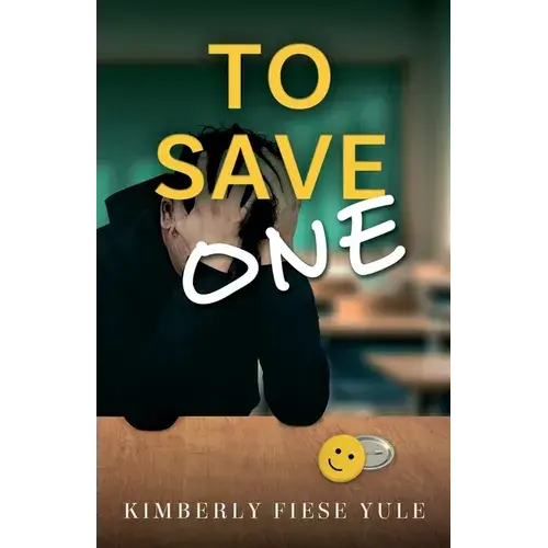To Save One: A Story Of Best Friends, Shattered Hearts, Unspoken Pain, And The Project That Gave Them Purpose. - Paperback 1