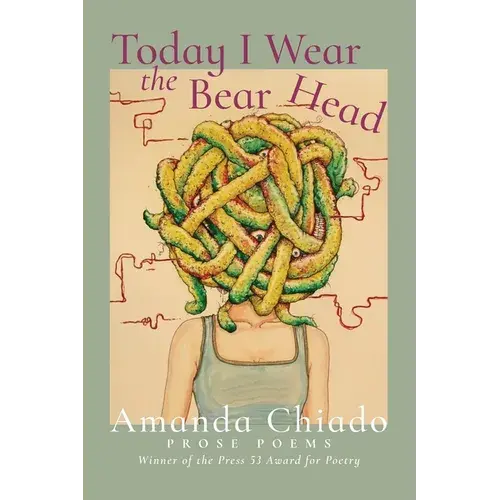 Today I Wear The Bear Head: Prose Poems - Paperback 1