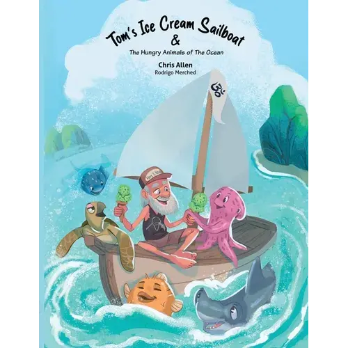 Tom's Ice Cream Sailboat & The Hungry Animals Of The Ocean - Paperback 1