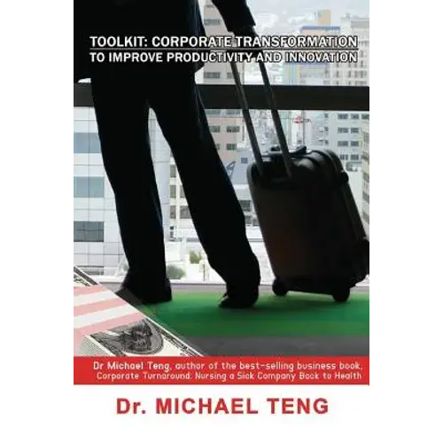 Toolkit: Corporate Transformation To Improve Productivity And Innovation - Paperback 1
