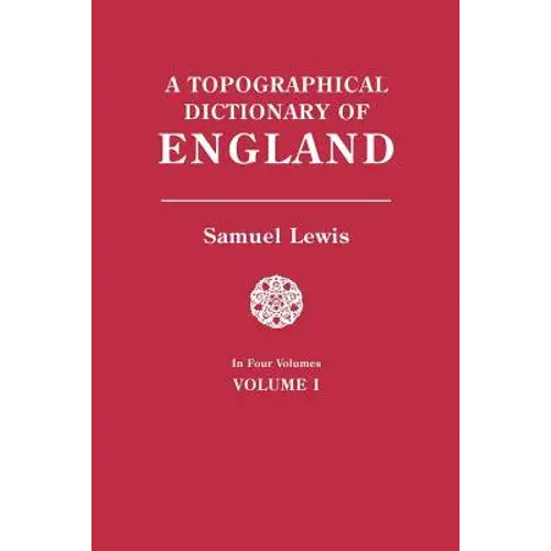 Topographical Dictionary Of England. In Four Volumes. Volume I - Paperback 1