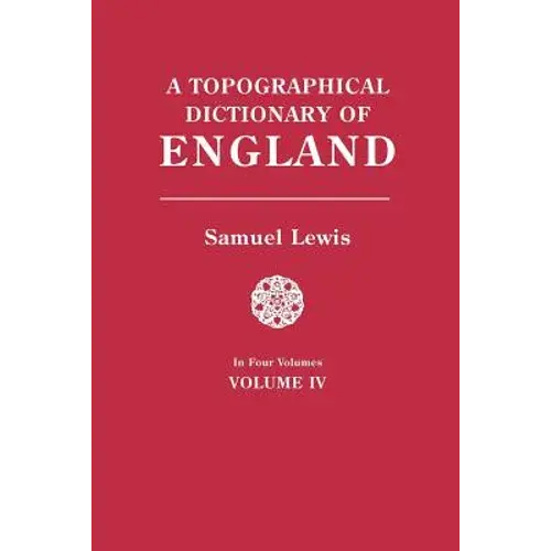 Topographical Dictionary Of England. In Four Volumes. Volume Iv - Paperback 1