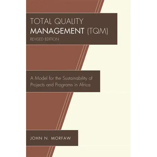Total Quality Management (Tqm): A Model For The Sustainability Of Projects And Programs In Africa - Paperback 1