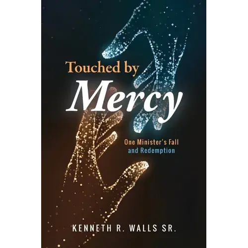 Touched By Mercy: One Minister's Fall And Redemption - Paperback 1