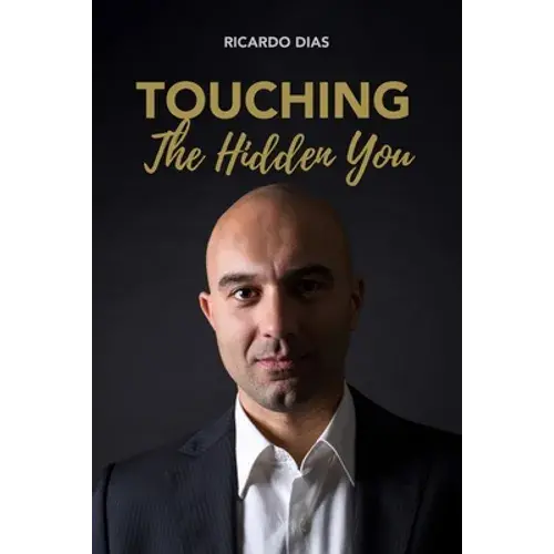 Touching The Hidden You: Therapeutic Sessions That Make Us Question Life, Health And Disease - Paperback 1