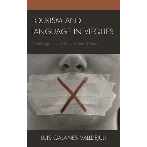 Tourism And Language In Vieques: An Ethnography Of The Post-Navy Period - Paperback 1