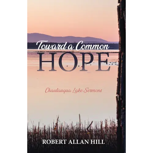 Toward A Common Hope: Chautauqua Lake Sermons - Paperback 1