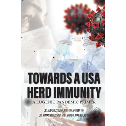 Towards A Usa Herd Immunity: A Eugenic Pandemic Primer - Paperback 1