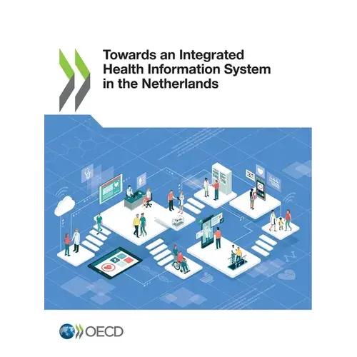 Towards An Integrated Health Information System In The Netherlands - Paperback 1