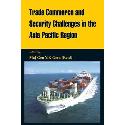 Trade Commerce And Security Challenges In The Asia Pacific Region - Paperback 1