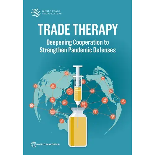 Trade Therapy: Deepening Cooperation To Strengthen Pandemic Defenses - Paperback 1