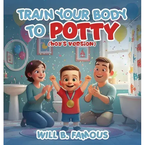 Train Your Body To Potty: (Boys Version) - Hardcover 1