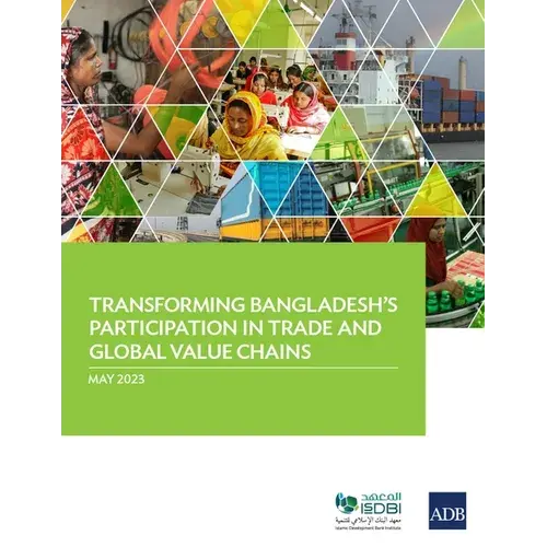 Transforming Bangladesh's Participation In Trade And Global Value Chains - Paperback 1