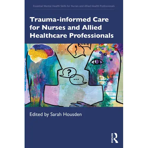 Trauma-Informed Care For Nurses And Allied Healthcare Professionals - Paperback 1