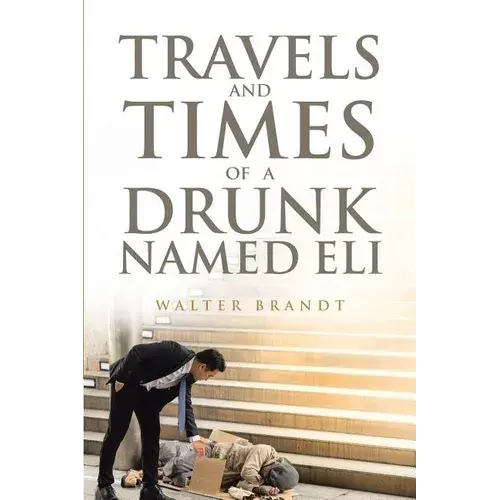 Travels And Times Of A Drunk Named Eli - Paperback 1