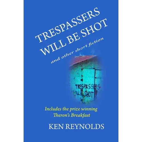 Trespassers Will Be Shot - Paperback 1