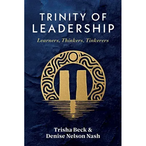 Trinity Of Leadership: Learners, Thinkers, Tinkerers - Paperback 1
