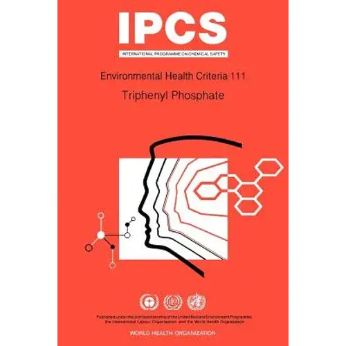 Triphenyl Phosphate: Environmental Health Criteria Series No 111 - Paperback 1