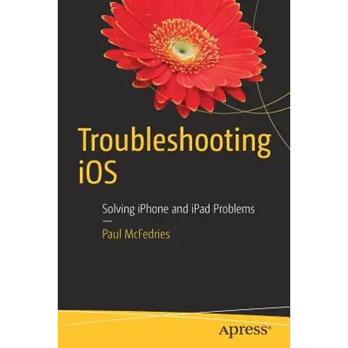 Troubleshooting Ios: Solving Iphone And Ipad Problems - Paperback 1